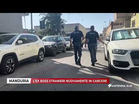 10 APRILE 2025 - MANDURIA (TA) - L’EX BOSS STRANIERI NUOVAMENTE IN CARCERE