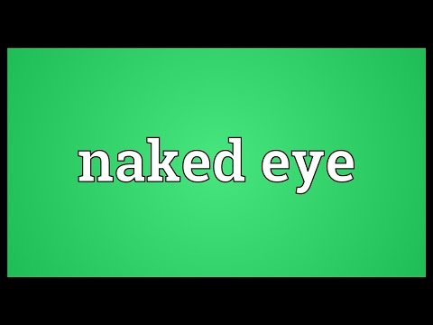 Naked eye Meaning