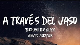 A Través Del Vaso - Grupo Arranke (Carin Leon) (Letra/English Lyrics)