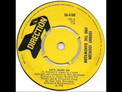 UK New Entry 1969 (107) Johnny Johnson & The Bandwagon - Let's Hang On