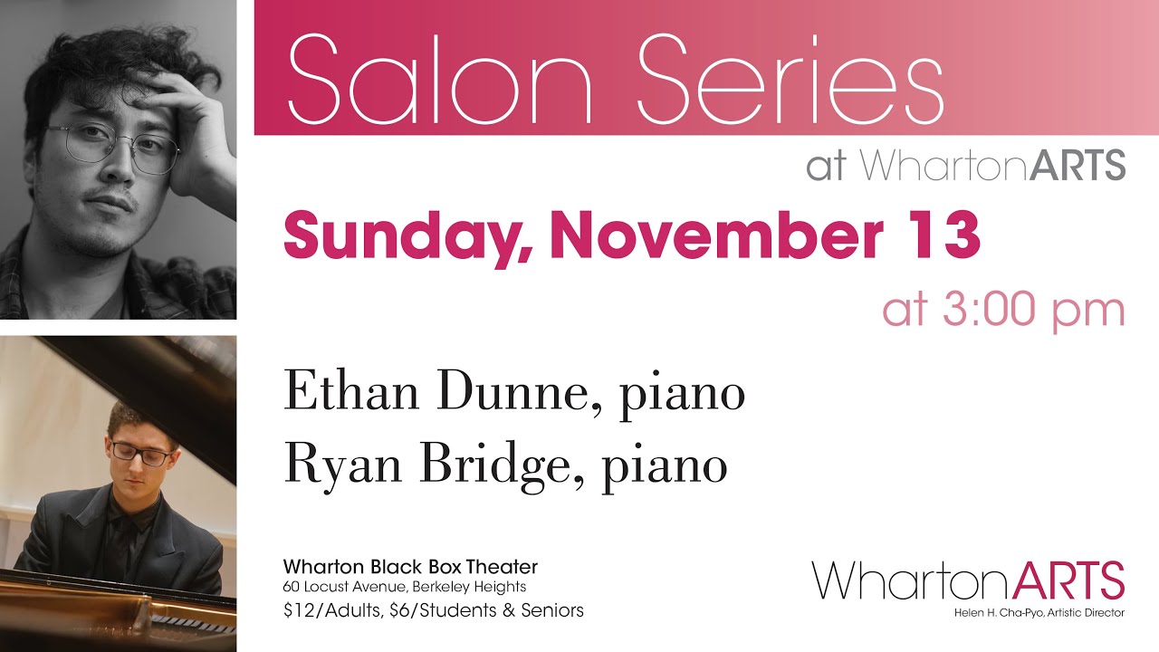 Wharton Arts Salon Series - Ethan Dunne, piano and Ryan Bridge, piano