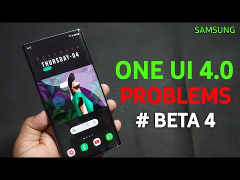 Samsung One UI 4.0 Beta 4 | Android 12 | ONE UI 4.0 Problems