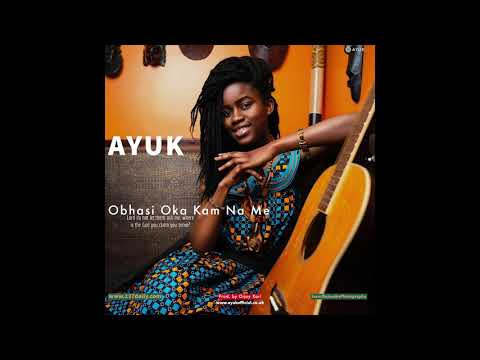 Ayuk - Obhasi Oka Kam Na Me (Official Audio)