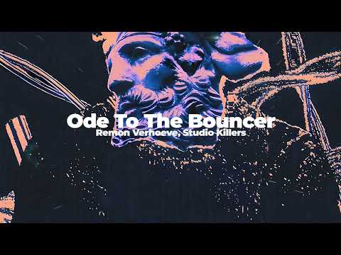 Remon Verhoeve, Studio Killers - Ode To The Bouncer (Hard Techno Edit)