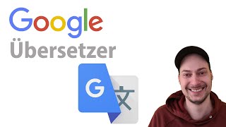Google Übersetzer - Die wichtigsten Funktionen | Tutorial