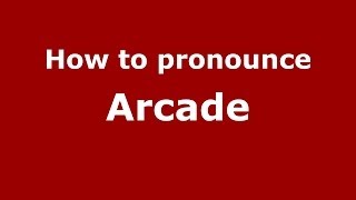 How to pronounce Arcade