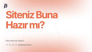 Siteniz Buna Hazır mı?