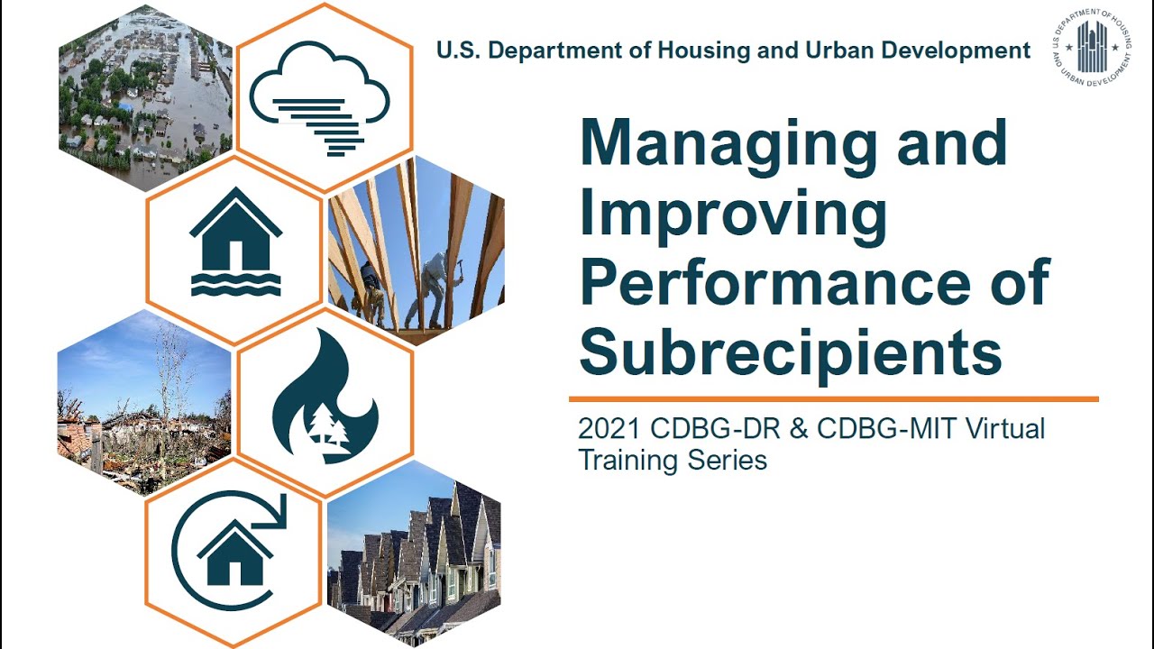 CDBG-DR/MIT Grantee-Led Sessions: Managing & Improving Performance of Subrecipients/Subgrantees