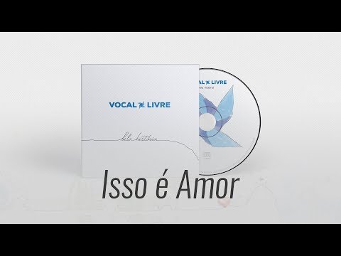 Isso é Amor - Vocal Livre (Audio Oficial)