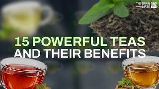 15 Powerful Teas and Their Benefits