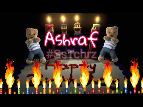 Ashraf | Happy Birthday | Happy Birthday WhatsApp Status with Name | HBD | Song | Wishes