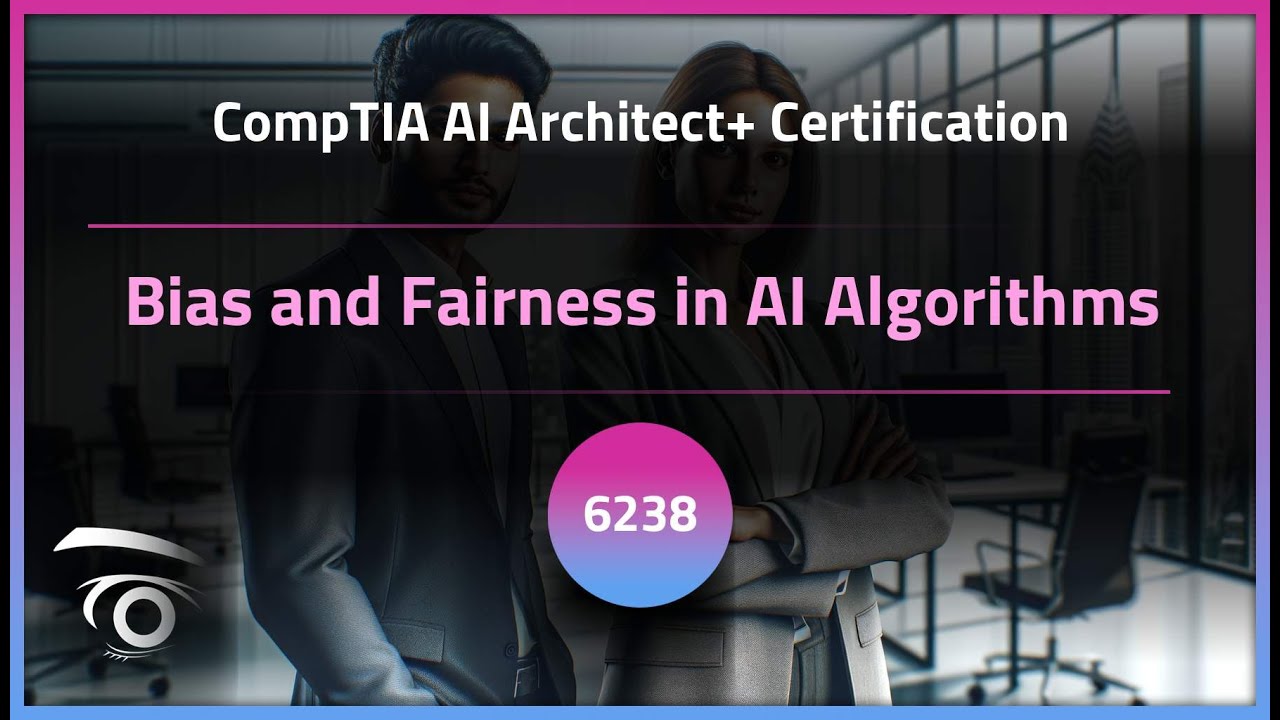 Bias and Fairness in AI Algorithms | Exclusive Lesson