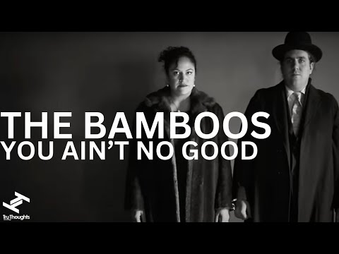 The Bamboos - You Ain't No Good