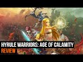 Hyrule Warriors Age of Calamity Review