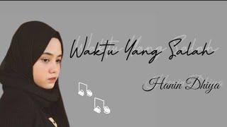 Download lagu Waktu Yang Salah -Hanin Dhiya- lirik lagu mp3