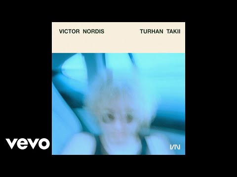 Victor Nordis - Turhan takii