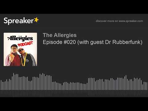 Episode #020 (with guest Dr Rubberfunk)