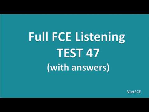 Full B2 First (FCE) Listening Test 47 with Answers