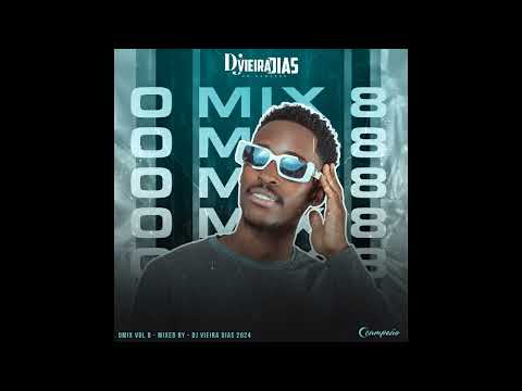 O MIX VOL 8 by Dj Vieira Dias 2024