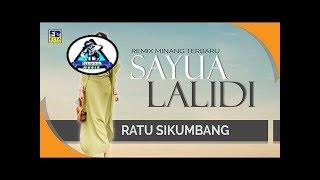 Download lagu Ratu Sikumbang - SAYUA LALIDI [ ] Remix Minang Terbaru mp3