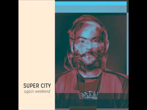 Super City - The Weekend