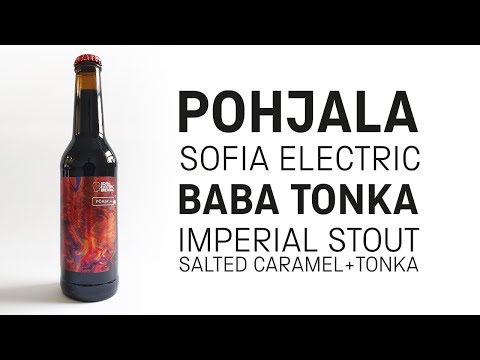 Pohjala / Sofia Electric - Baba Tonka ( Imperial Stout w/ salted caramel + tonka)