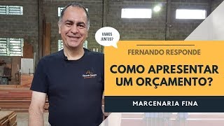 Como apresentar um orçamento? Fernando responde.