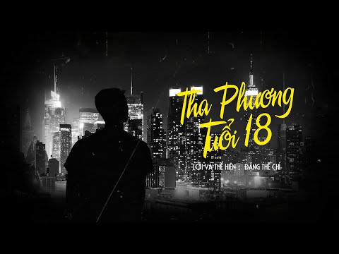 Tha Phương Tuổi 18 - Đặng Thế Chí | Official Music Video | Đêm 30 Pháo Rực Trời Tây....