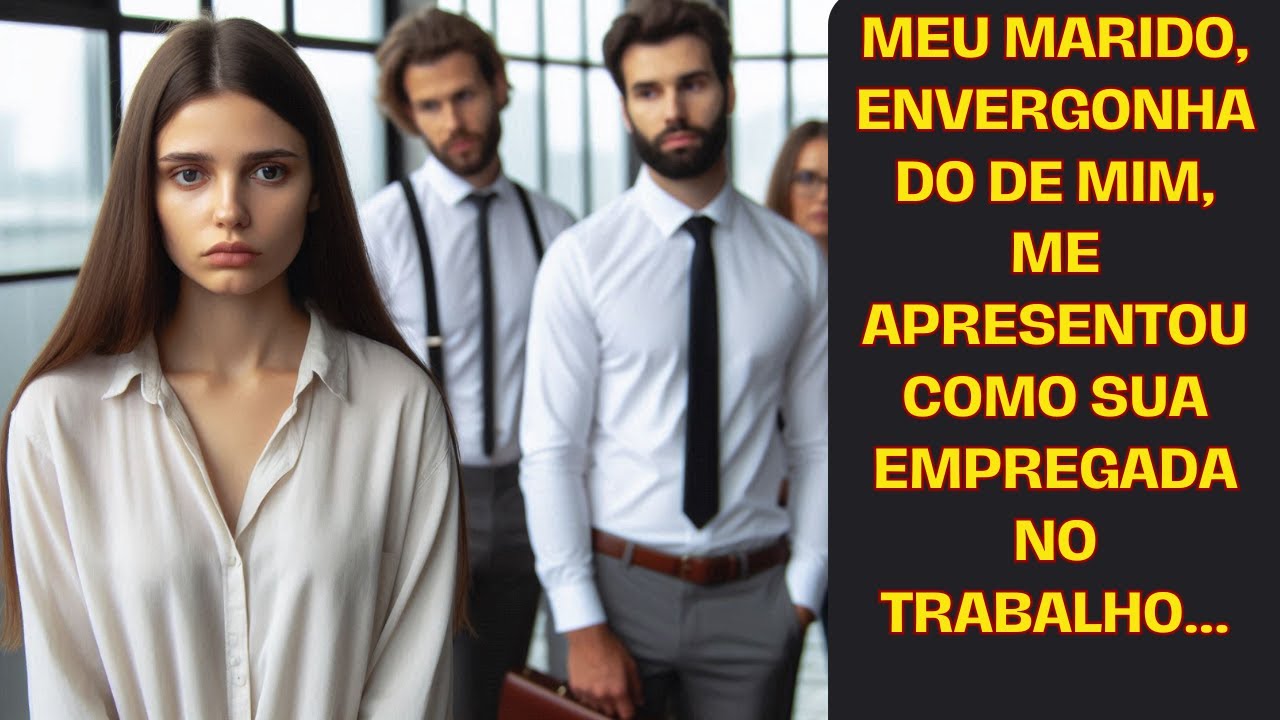 Meu marido, envergonhado de mim, me apresentou como sua empregada no trabalho...