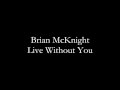 Brian McKnight - Live Without You