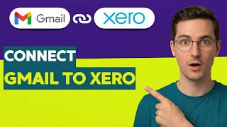 How to Connect Gmail to Xero [2026 Full Guide]