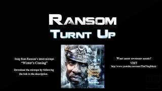 ► Ransom - Turnt Up ◄