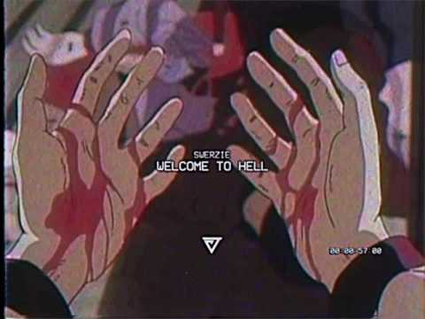SWERZIE - WELCOME TO HELL (Prod. The Virus and Antidote)