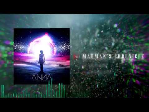 ANNA - Madman's Chronicle (Audio)