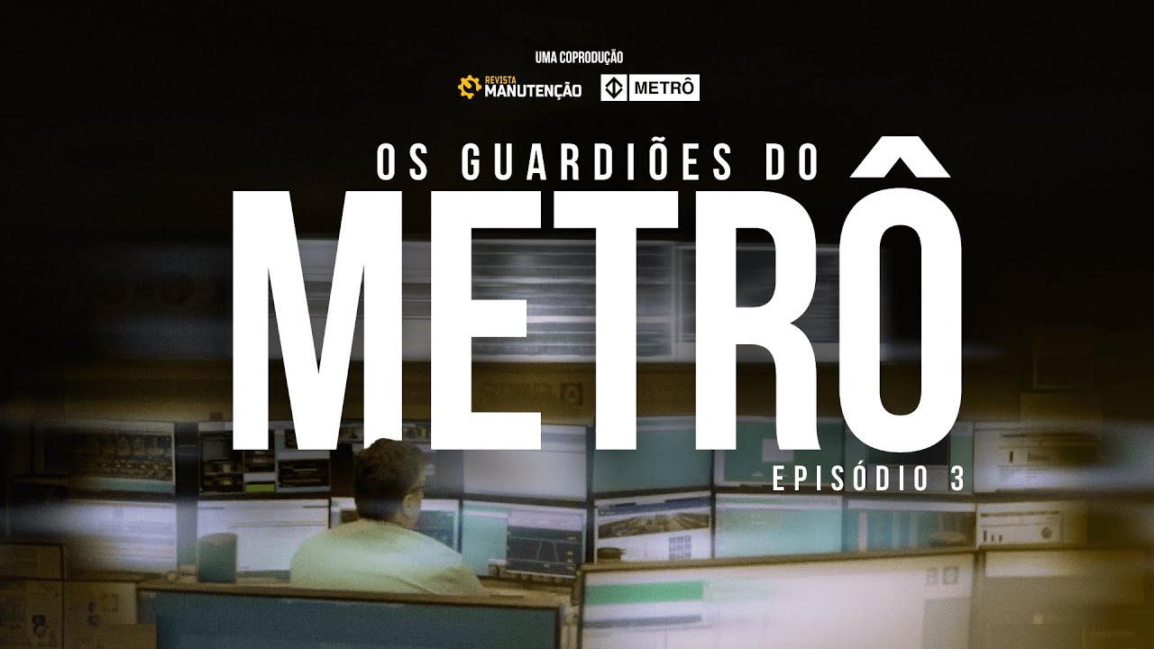 Guardiões do Metrô - Episódio 3: Gerência e Planejamento da Manutenção