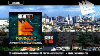 Domeno - Titan (Revealed Recordings Presents Miami 2013 Preview) [5/10]