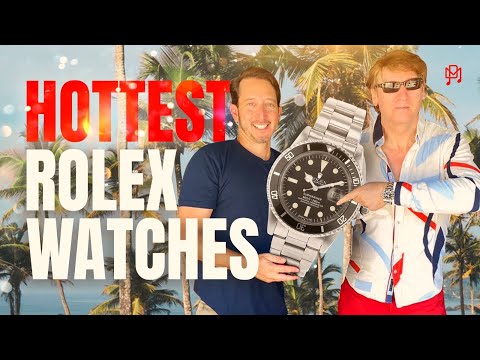 THE HOTTEST ROLEX WATCHES RIGHT NOW! THE HOTTEST ROLEX WATCHES RIGHT NOW!