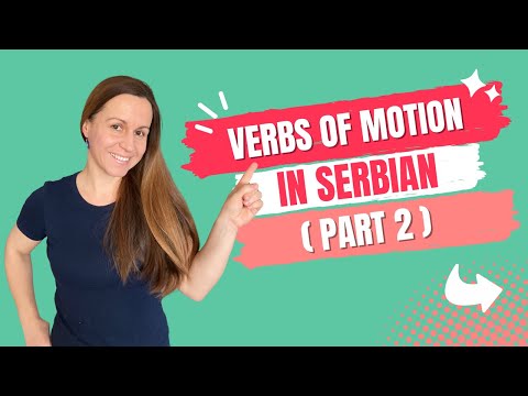 Verbs of Motion in Serbian (part 2) (with subs)