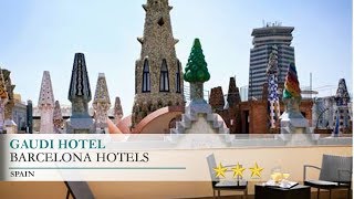 Gaudi Hotel - Barcelona Hotels, Spain
