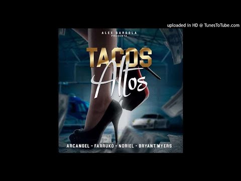 Arcangel Ft. Noriel  Farruko Y  Bryant Myers - Tacos Altos {audio}