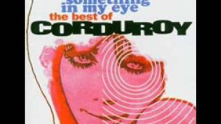 Corduroy - Something in My Eye