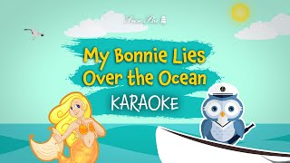 My Bonnie Lies Over The Ocean [Karaoke with Lyrics]