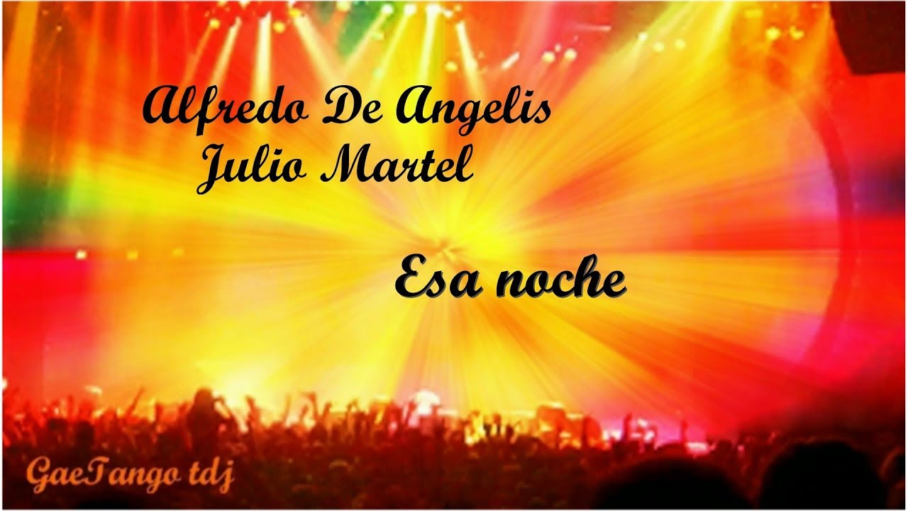 Alfredo De Angelis  Julio Martel  Esa noche  1946