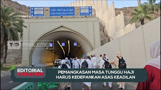 Pemangkasan Masa Tunggu Haji Harus Kedepankan Asas Keadilan - Editorial Parlemen