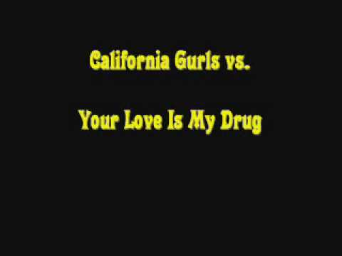 Katy Perry vs. Ke$ha - California Gurls (feat. Snoop Dogg) vs. Your Love Is My Drug