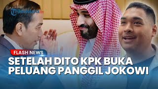 Pemeriksaan KPK Terhadap Dito Jadi Pintu Masuk, Jokowi Berpeluang Diusut Terkait Kasus Kuota Haji