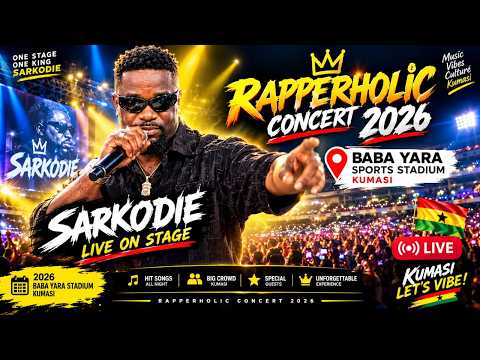 🔴 LIVE 🔥 SARKODIE TAKES OVER BABA YARA STADIUM! RAPPERHOLIC CONCERT 2026 IN KUMASI! 🎤