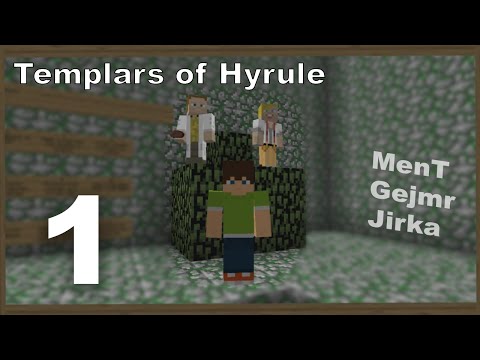 [Minecraft]Templars of Hyrule ep1 [MenT, Gejmr, Jirka Král]