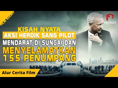 KISAH NYATA Pesawat Mendarat Darurat di Sungai dan 155 Penumpang Selamat | Alur Cerita Film SULLY