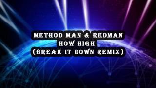 Method Man & Redman - How High (Break it Down Remix)
